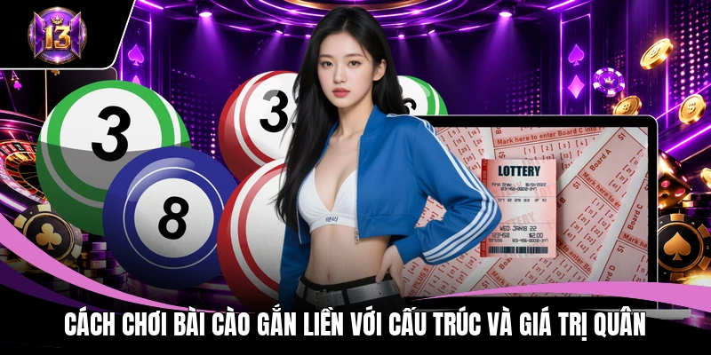 Cách chơi bài Cào gắn liền với cấu trúc và giá trị quân