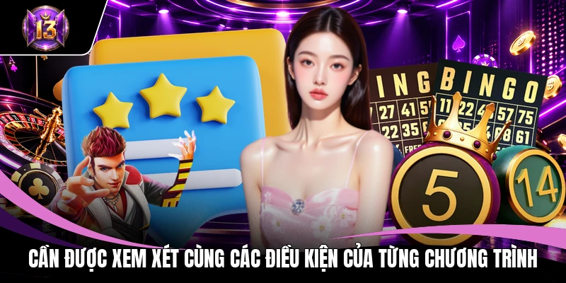 Khuyến Mãi H13 2 Cần được xem xét cùng các điều kiện của từng chương trình
