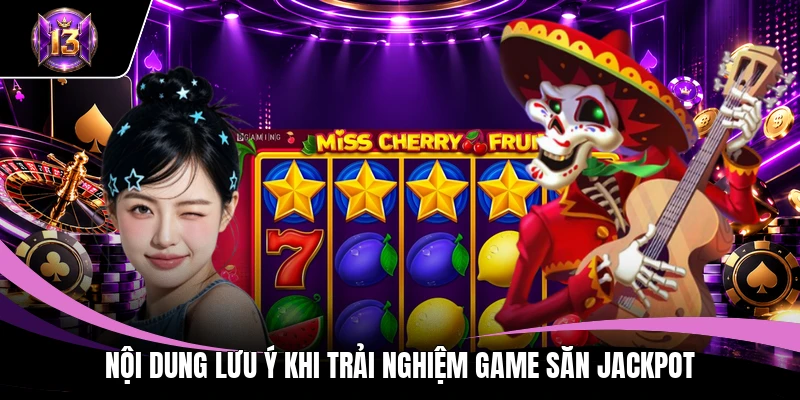 Kỳ Lân Mách Nước - Tham Gia Săn Thưởng 999 Triệu Cực Đỉnh 4 Nội dung lưu ý khi trải nghiệm game săn jackpot