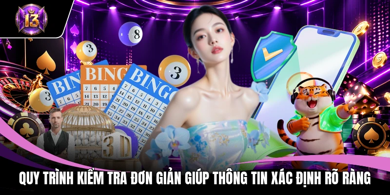Khuyến Mãi H13 3 Quy trình kiểm tra đơn giản giúp thông tin xác định rõ ràng